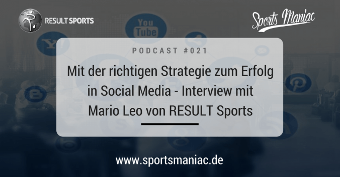 #021: Die perfekte Strategie zum Erfolg in Social Media - Interview mit Mario Leo von RESULT Sports