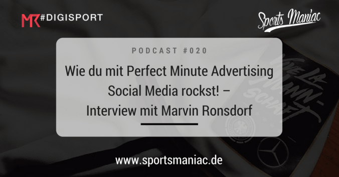 #020: Wie du mit Perfect Minute Advertising Social Media rockst! – Interview mit Marvin Ronsdorf