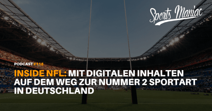 #119: Inside NFL: Mit digitalen Inhalten auf dem Weg zur Nr. 2 Sportart in Deutschland
