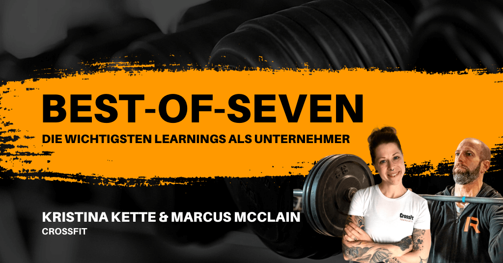 #246: „Unterschätze nicht deine Fähigkeiten“ - mit Kristina Kette und Marcus McClain von CrossFit | Best-of-Seven