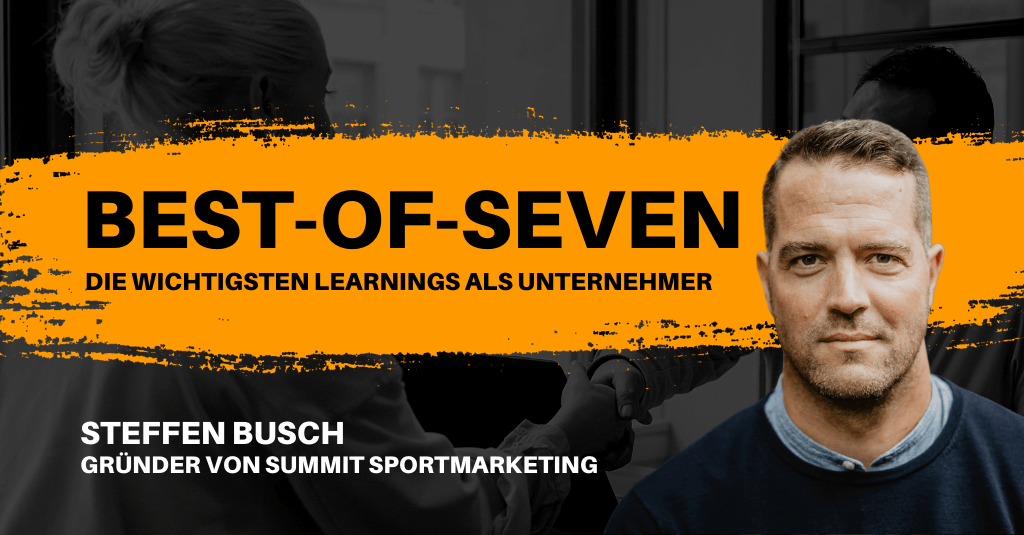 #274: „Orientiere dich an deinen Stärken“ - mit Steffen Busch von Summit Sportmarketing | Best-of-Seven