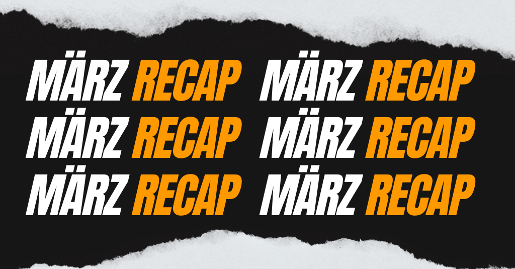 März Recap
